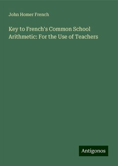 Key to French's Common School Arithmetic: For the Use of Teachers - French, John Homer