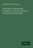Lively Boys! Lively Boys! Ike Partington: Or, The Adventures of a Human Boy and His Friends Lively Boys! Lively Boys! Ike Partington: Or, The Adventures of a Human Boy and His Friends