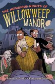 The Nefarious Nights of Willowweep Manor The Nefarious Nights of Willowweep Manor