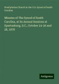 Minutes of The Synod of South Carolina, at its Annual Sessions at Spartanburg, S.C., October 24-26 and 28, 1878 Minutes of The Synod of South Carolina, at its Annual Sessions at Spartanburg, S.C., October 24-26 and 28, 1878