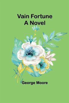 Vain Fortune - Moore, George