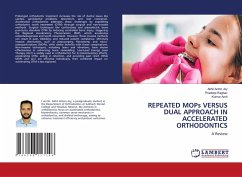 REPEATED MOPs VERSUS DUAL APPROACH IN ACCELERATED ORTHODONTICS - Joy, Akhil Anton;Raghav, Pradeep;Amit, Kumar