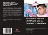 Précision Des Aligneurs Transparents Pour Le Couple Incisif Dans Le Traitement Orthodontique Précision Des Aligneurs Transparents Pour Le Couple Incisif Dans Le Traitement Orthodontique