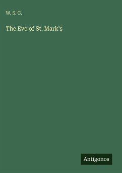 The Eve of St. Mark's - W. S. G.