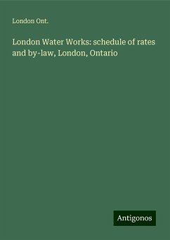 London Water Works: schedule of rates and by-law, London, Ontario - Ont., London