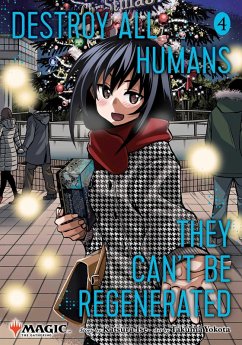 Cover Destroy All Humans. They Can't Be Regenerated. A Magic: The Gathering Manga, Vol. 4. Limited Edition Magic