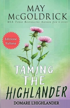 Domare l'Highlander (TAMING THE HIGHLANDER) - Mcgoldrick, May