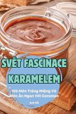 SV¿T FASCINACE KARAMELEM SV¿T FASCINACE KARAMELEM