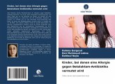 Kinder, bei denen eine Allergie gegen Betalaktam-Antibiotika vermutet wird Kinder, bei denen eine Allergie gegen Betalaktam-Antibiotika vermutet wird