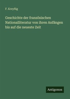 Cover Geschichte der französischen Nationalliteratur von ihren Anfängen bis auf die neueste Zeit