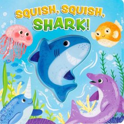 Squish, Squish Shark! - Fischer, Maggie