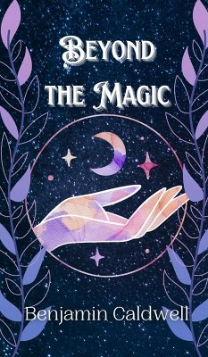 Beyond the Magic - Caldwell, Benjamin