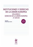 Instituciones y derecho de Unión Europea. Volumen II Derecho de la Unión Europea 5ª Edición Instituciones y derecho de Unión Europea. Volumen II Derecho de la Unión Europea 5ª Edición