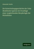 Die Entwickelungsgeschichte der Unke (Bombinator igneus) als Grundlage einer vergleichenden Morphologie der Wirbelthiere