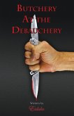 Butchery At the Debauchery