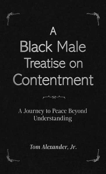 A Black Male Treatise on Contentment A Black Male Treatise on Contentment