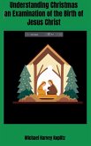 Understanding Christmas - An Examination of the Birth of Jesus Christ Using Semitic Bible Study Methods Understanding Christmas - An Examination of the Birth of Jesus Christ Using Semitic Bible Study Methods