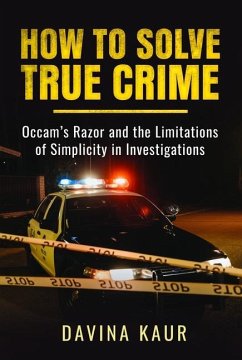 How to Solve True Crime - Kaur, Davina