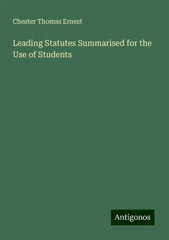 Leading Statutes Summarised for the Use of Students - Ernest, Chester Thomas