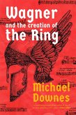 Wagner and the Creation of the Ring Wagner and the Creation of the Ring