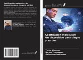 Codificación molecular: Un dispositivo para ciegos y sordos Codificación molecular: Un dispositivo para ciegos y sordos