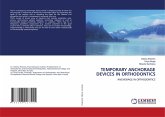 TEMPORARY ANCHORAGE DEVICES IN ORTHODONTICS TEMPORARY ANCHORAGE DEVICES IN ORTHODONTICS