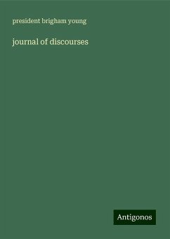 journal of discourses - Young, President Brigham