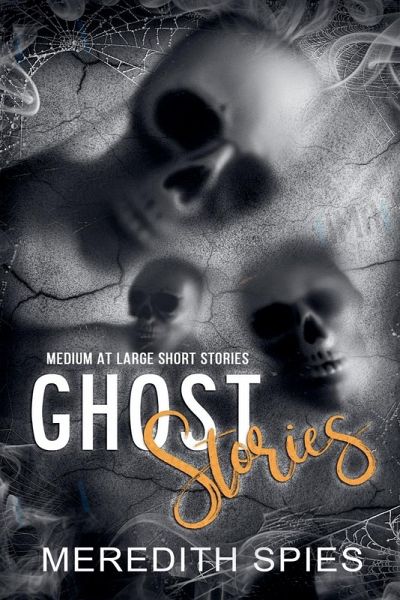 Ghost Stories (Medium at Large Short Stories) Ghost Stories (Medium at Large Short Stories)