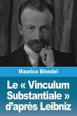 Le Vinculum Substantiale d'après Leibniz Le Vinculum Substantiale d'après Leibniz