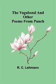 The Vagabond and Other Poems from Punch The Vagabond and Other Poems from Punch