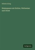 Shakespeare als Dichter, Weltweiser und Christ