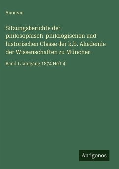 Sitzungsberichte der philosophisch-philologischen und historischen Classe der k.b. Akademie der Wissenschaften zu München - Anonym