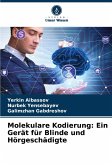 Molekulare Kodierung: Ein Gerät für Blinde und Hörgeschädigte