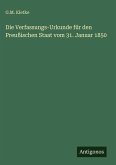 Die Verfassungs-Urkunde für den Preußischen Staat vom 31. Januar 1850