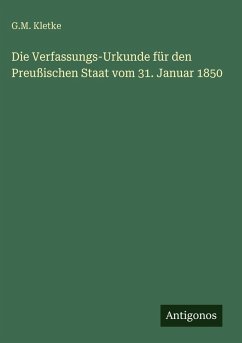 Cover Die Verfassungs-Urkunde für den Preußischen Staat vom 31. Januar 1850