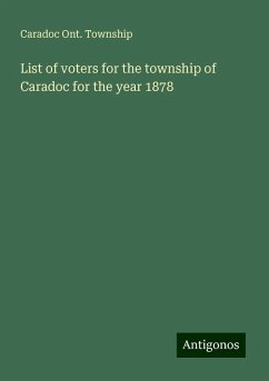 List of voters for the township of Caradoc for the year 1878 - Township, Caradoc Ont.