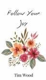 Follow Your Joy Follow Your Joy