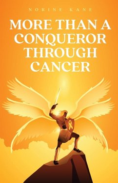 More Than A Conqueror Through Cancer - Kane, Norine
