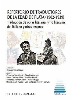 Cover Repertorio de traductores de la edad de plata (1902-1939): Traducción de obras literarias y no literarias del italiano y otras lenguas