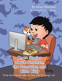 Three Stories about Jonathan, the Computer and Little Kitty Three Stories about Jonathan, the Computer and Little Kitty