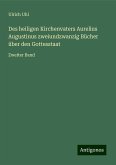 Des heiligen Kirchenvaters Aurelius Augustinus zweiundzwanzig Bücher über den Gottesstaat Des heiligen Kirchenvaters Aurelius Augustinus zweiundzwanzig Bücher über den Gottesstaat
