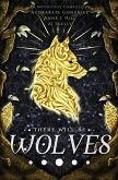 There Will Be Wolves There Will Be Wolves
