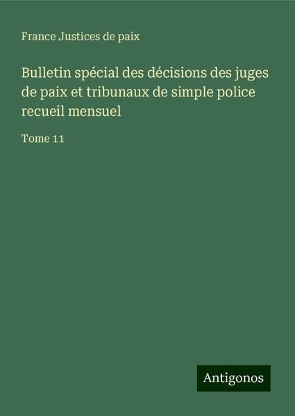 Bulletin spécial des décisions des juges de paix et tribunaux de simple police recueil mensuel