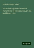 Die Einweihungsfeier des neuen Universitäts-Gebäudes zu Kiel, 24. bis 26. Oktober 1876