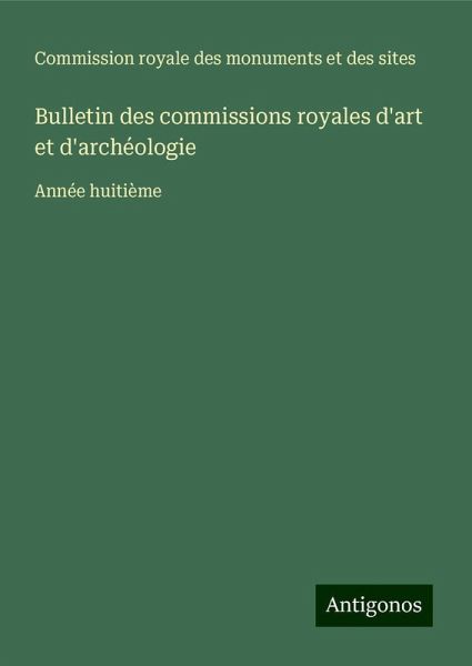 Bulletin des commissions royales d'art et d'archéologie