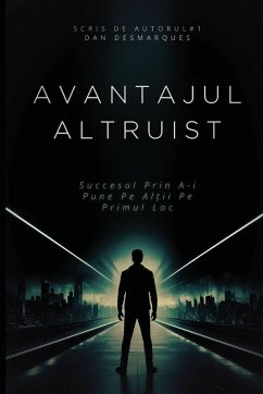 Avantajul Altruist - Desmarques, Dan