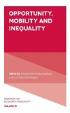 Opportunity, Mobility and Inequality Opportunity, Mobility and Inequality
