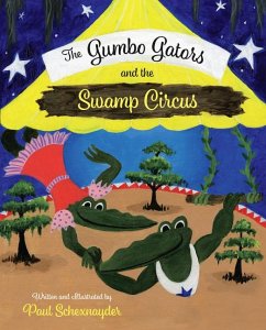 The Gumbo Gators and the Swamp Circus - Schexnayder, Paul
