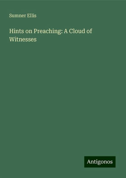 Hints on Preaching: A Cloud of Witnesses Hints on Preaching: A Cloud of Witnesses