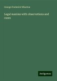 Legal maxims with observations and cases Legal maxims with observations and cases